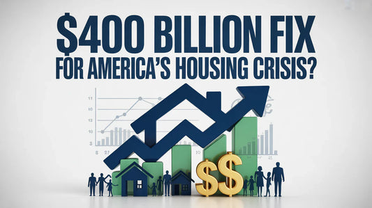 🏡 $400 Billion Fix for America’s Housing Crisis?